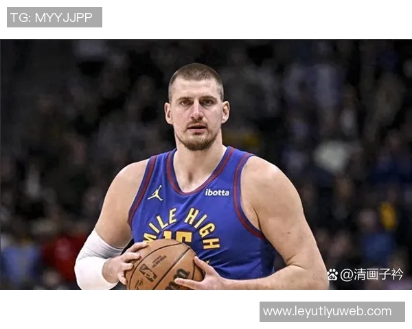 约基奇新赛季表现惊艳场均204分144板108助助力球队争冠 约基奇新赛季表现惊艳场均204分144板108助助力球队争冠